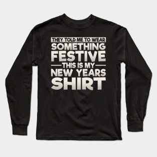 This Is My Festive New Years Shirt Long Sleeve T-Shirt